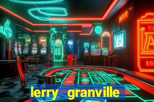 lerry granville reclame aqui